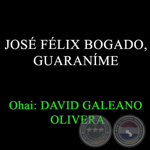 JOSÉ FÉLIX BOGADO, GUARANÍME - Ohai: David Galeano Olivera